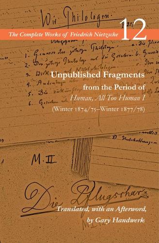 Unpublished Fragments from the Period of Human, – Volume 12 Nietzsche Schrift