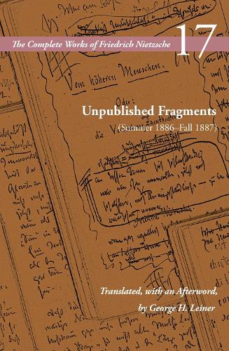 Unpublished Fragments (Summer 1886–Fall 1887) – Volume 17 Nietzsche Schrift