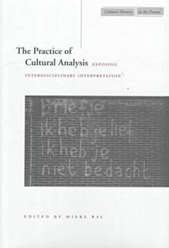 The Practice of Cultural Analysis – Exposing Interdisciplinary Interpretation