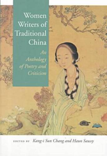 Women Writers of Traditional China – An Anthology of Poetry and Criticism Chang
