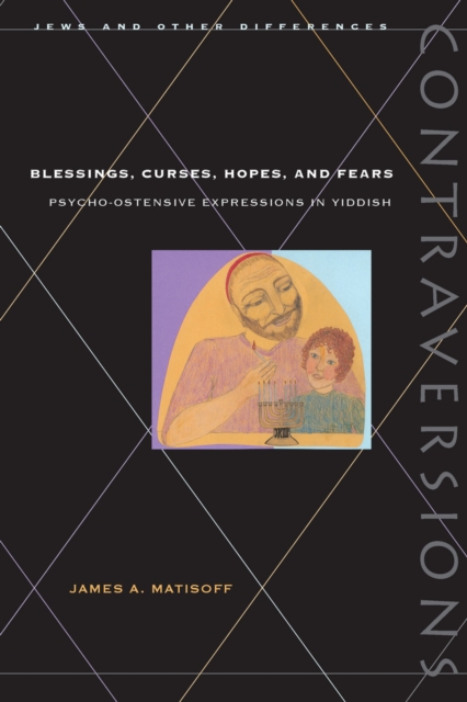 Blessings, Curses, Hopes, and Fears – Psycho–Ostensive Expressions in Yiddish
