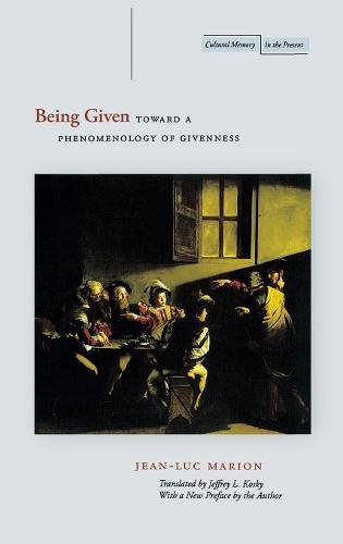 Being Given – Toward a Phenomenology of Givenness Marion Kosky Hardback