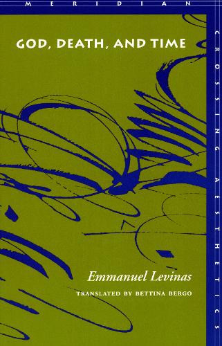 God, Death, and Time Levinas Bergo Rolland Paperback 9780804736664