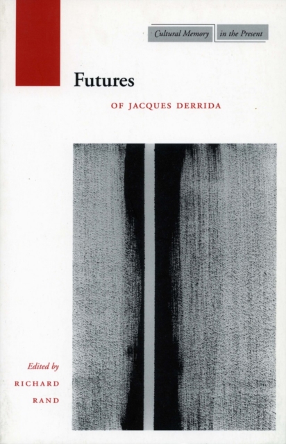 Futures – Of Jacques Derrida Rand Paperback MK – Stanford University Press