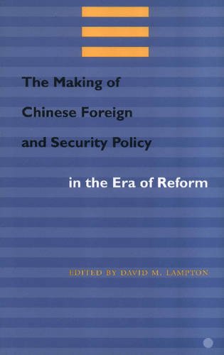 The Making of Chinese Foreign and Security Policy in the Era of Reform Lampton