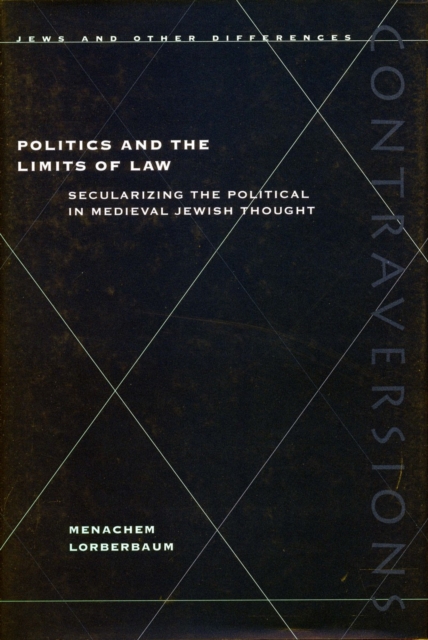 Politics and the Limits of Law – Secularizing the Political in Medieval Jewish …