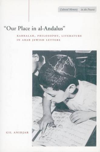 ""Our Place in al–Andalus"" – Kabbalah, Philosophy, Literature in Arab Jewish Let…
