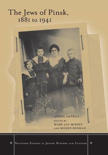 The Jews of Pinsk, 1881 to 1941 Shohet Mirsky Rosman Tropper Hardback