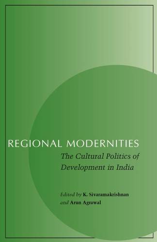 Regional Modernities – The Cultural Politics of Development in India Paperback