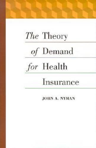 The Theory of Demand for Health Insurance Nyman Hardback John Wiley & Sons