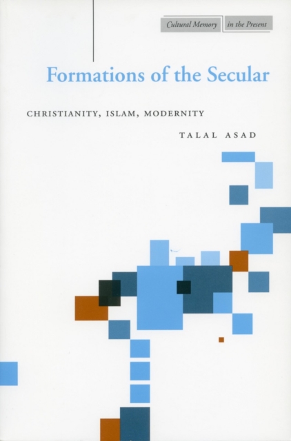 Formations of the Secular – Christianity, Islam, Modernity Asad Paperback