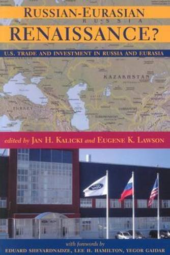 Russian–Eurasian Renaissance? – U.S. Trade and Investment in Russia and Eurasia