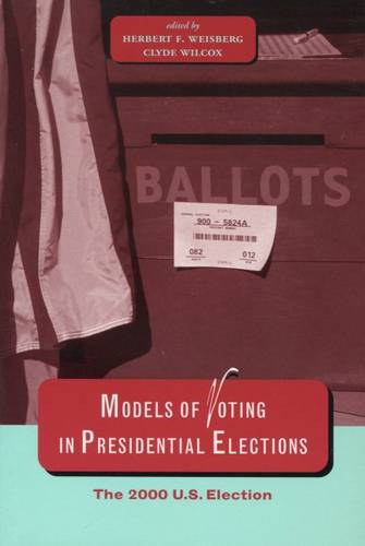 Models of Voting in Presidential Elections – The 2000 U.S. Election Weisberg