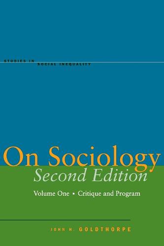 On Sociology Second Edition Volume One – Critique and Program Goldthorpe