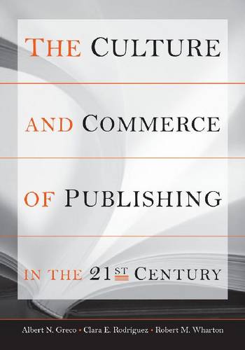 The Culture and Commerce of Publishing in the 21st Century Greco Rodríguez