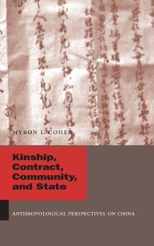 Kinship, Contract, Community, and State – Anthropological Perspectives on China