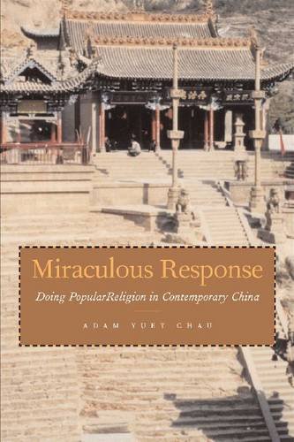 Miraculous Response – Doing Popular Religion in Contemporary China Chau Hardback