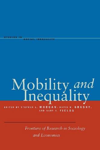 Mobility and Inequality – Frontiers of Research in Sociology and Economics