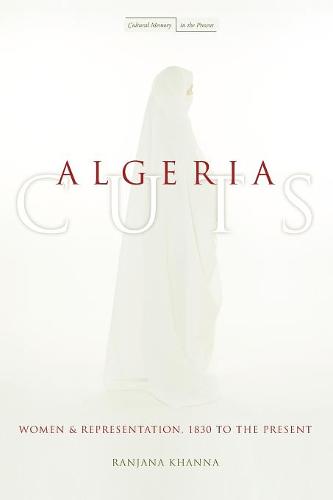 Algeria Cuts – Women and Representation, 1830 to the Present Khanna Paperback