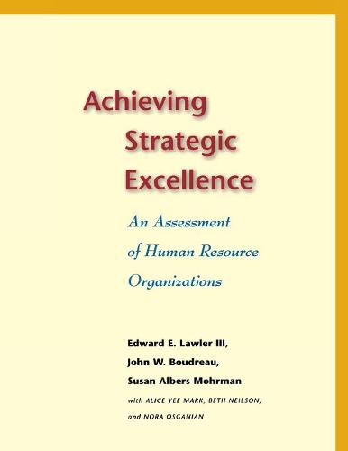 Achieving Strategic Excellence – An Assessment of Human Resource Organizations