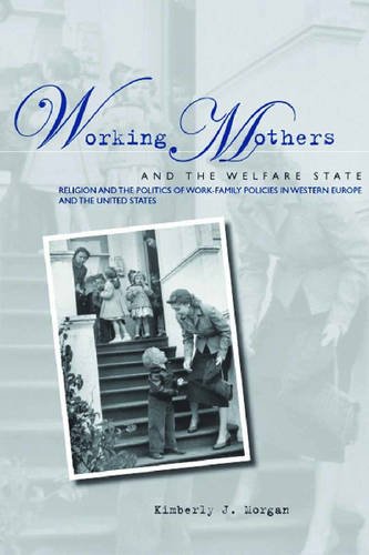 Working Mothers and the Welfare State – Religion and the Politics of Work–Famil…