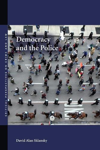 Democracy and the Police Sklansky Paperback MK – Stanford University Press