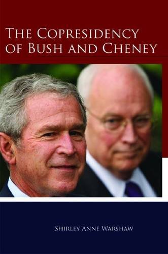 The Co–Presidency of Bush and Cheney Warshaw Hardback John Wiley & Sons