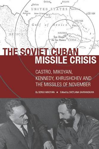 The Soviet Cuban Missile Crisis – Castro, Mikoyan, Kennedy, Khrushchev, and the…