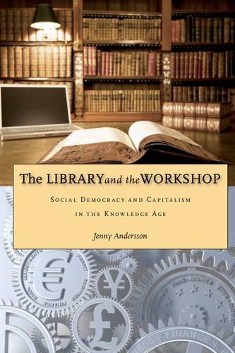 The Library and the Workshop – Social Democracy and Capitalism in the Knowledge…