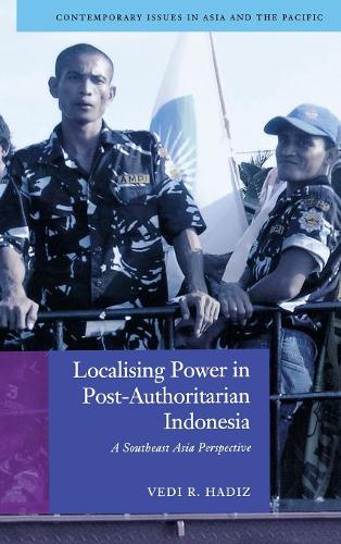 Localising Power in Post–Authoritarian Indonesia – A Southeast Asia Perspective