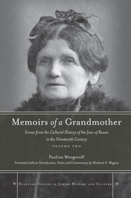 Memoirs of a Grandmother – Scenes from the Cultural History of the Jews of Russ…