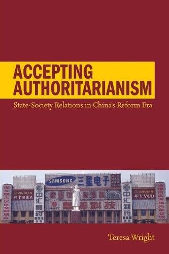 Accepting Authoritarianism – State–Society Relations in China`s Reform Era