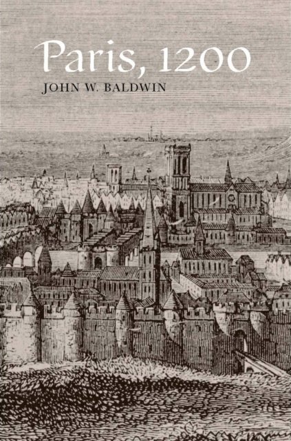 Paris, 1200 Baldwin Paperback John Wiley & Sons 9780804772075