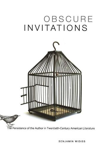 Obscure Invitations – The Persistence of the Author in Twentieth–Century Americ…