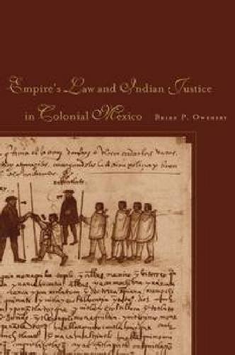 Empire of Law and Indian Justice in Colonial Mexico Owensby Paperback
