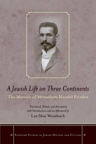 A Jewish Life on Three Continents – The Memoir of Menachem Mendel Frieden