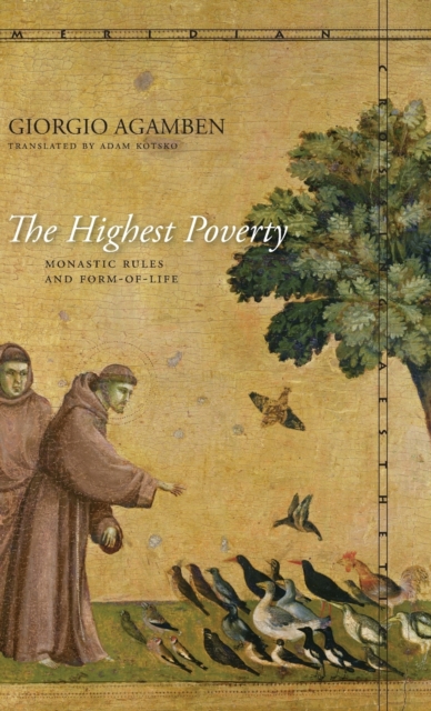 The Highest Poverty – Monastic Rules and Form–of–Life Agamben Hardback