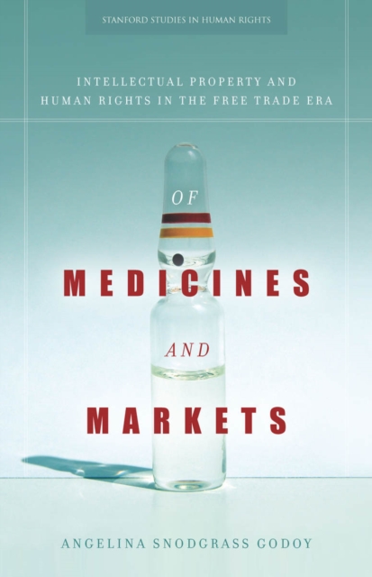 Of Medicines and Markets – Intellectual Property and Human Rights in the Free T…