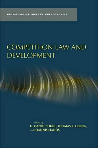 Competition Law and Development Sokol Cheng Lianos Hardback 9780804785716
