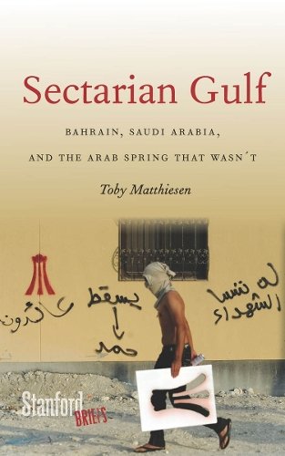 Sectarian Gulf – Bahrain, Saudi Arabia, and the Arab Spring That Wasn`t
