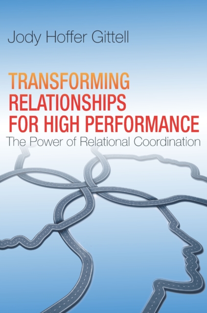 Transforming Relationships for High Performance – The Power of Relational Coord…