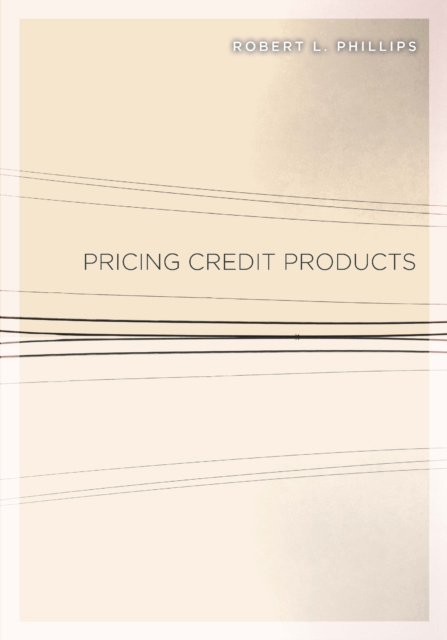 Pricing Credit Products Phillips Hardback John Wiley & Sons 9780804787208