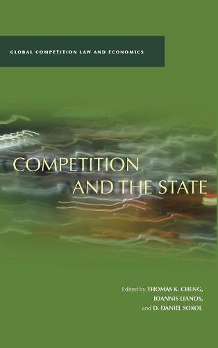 Competition and the State Sokol Cheng Lianos Hardback John Wiley & Sons