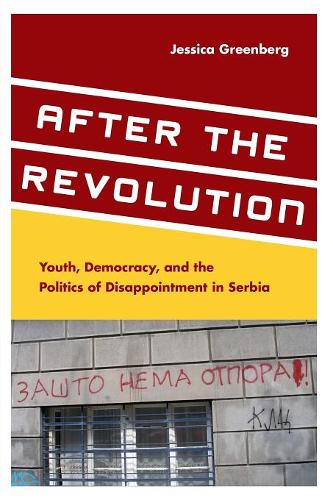 After the Revolution – Youth, Democracy, and the Politics of Disappointment in …
