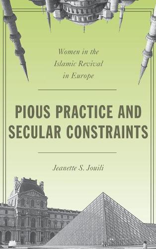 Pious Practice and Secular Constraints – Women in the Islamic Revival in Europe