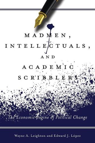 Madmen, Intellectuals, and Academic Scribblers – The Economic Engine of Politic…