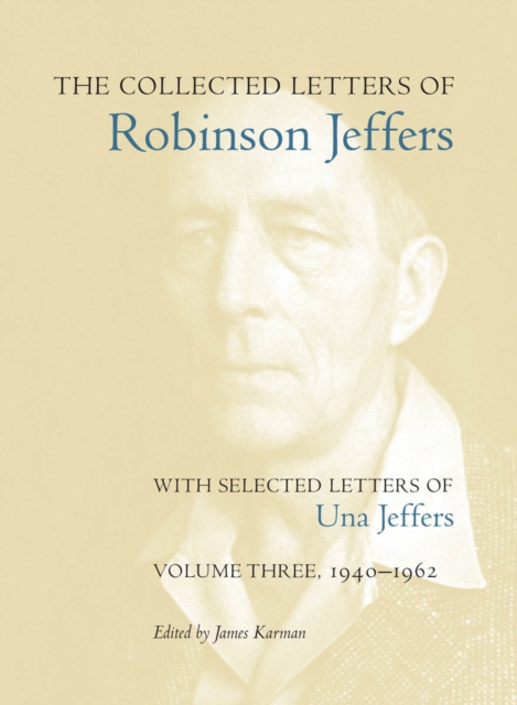 The Collected Letters of Robinson Jeffers, with – Volume Three, 1940–1962 Karman