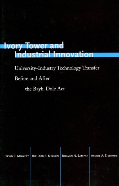 Ivory Tower and Industrial Innovation – University–Industry Technology Transfer…