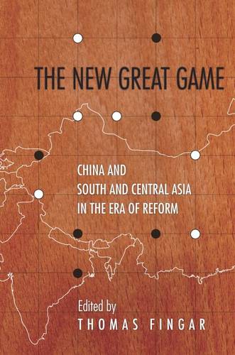 The New Great Game – China and South and Central Asia in the Era of Reform