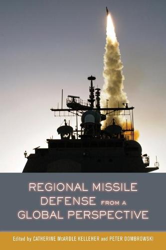 Regional Missile Defense from a Global Perspective Kelleher Dombrowski Paperback